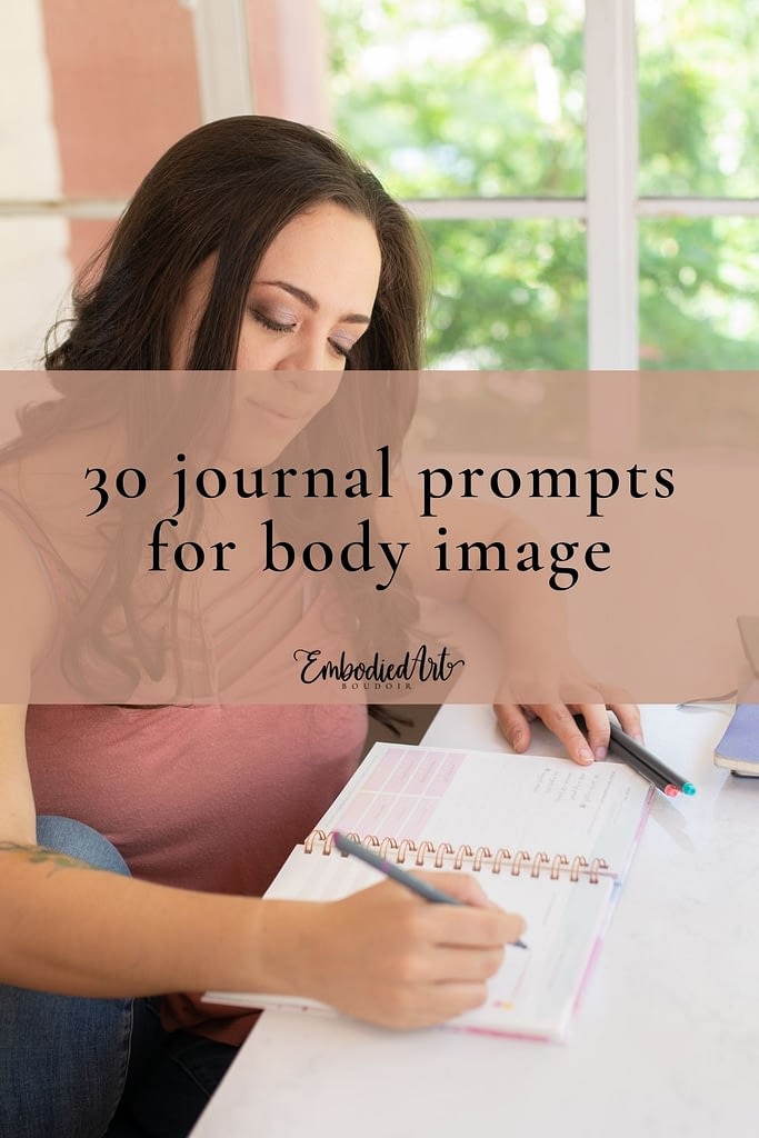 A photo of a woman journaling with the text overlay that says "30 journal prompts for body image" Photo by Embodied Art Boudoir. Journaling, journal prompts, journal ideas, journal inspo, body image, body love, body appreciation, body positive, fat positive, boudoir, boudoir photos, boudoir session, boudoir photography, denver boudoir, colorado boudoir, boudoir inspo, boudoir ideas