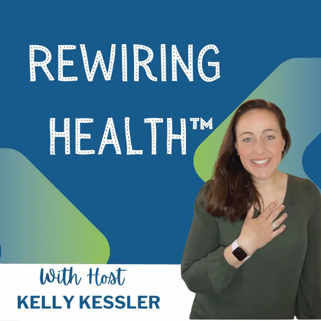 photo of Dr Kelly Kessler's podcast Rewiring health. health, podcast, female owner, business owner, mindfulness, body love, body neutrality. 